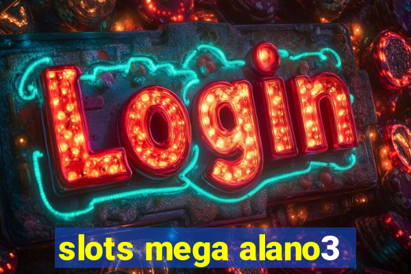 slots mega alano3