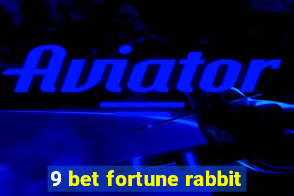 9 bet fortune rabbit