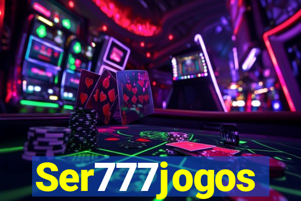 Ser777jogos