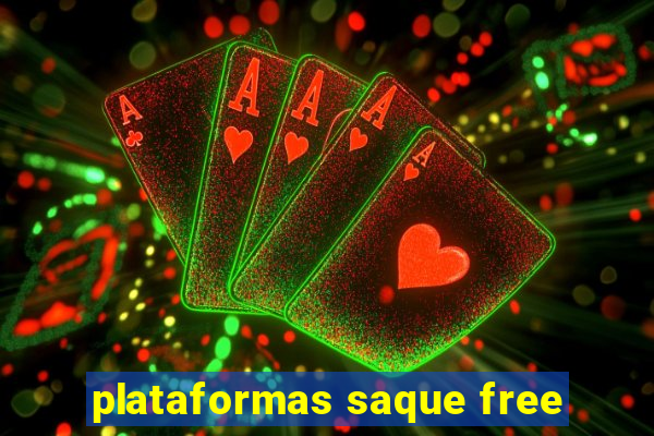 plataformas saque free