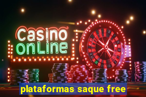 plataformas saque free