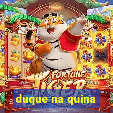 duque na quina