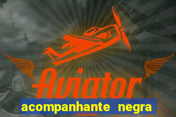 acompanhante negra sao paulo