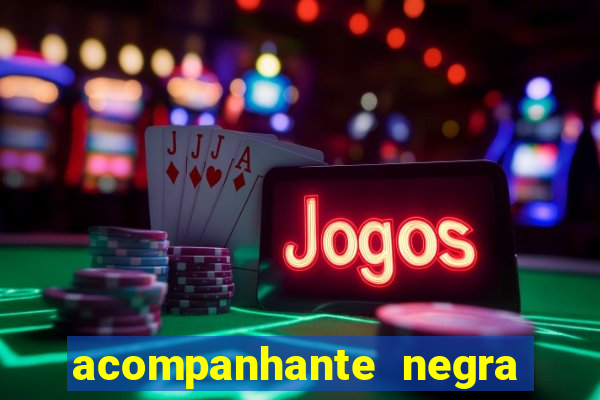 acompanhante negra sao paulo