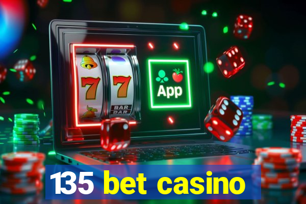 135 bet casino