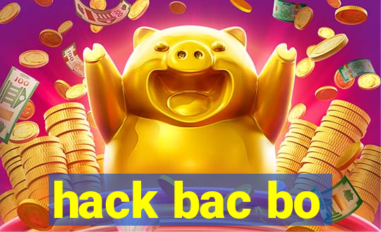 hack bac bo