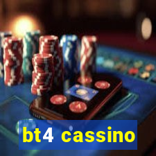 bt4 cassino