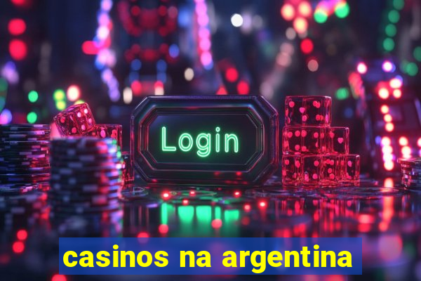 casinos na argentina