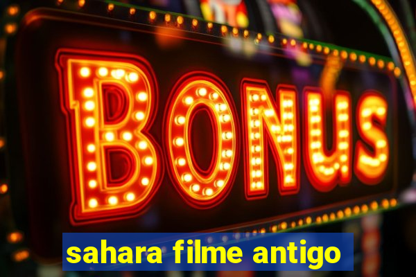 sahara filme antigo