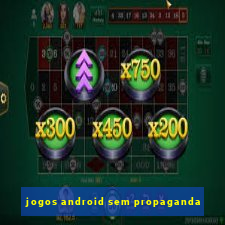 jogos android sem propaganda