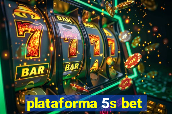 plataforma 5s bet