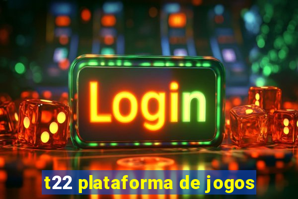 t22 plataforma de jogos