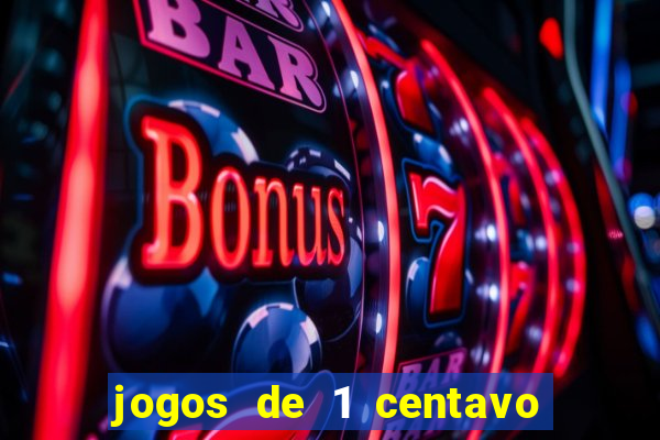 jogos de 1 centavo na blaze