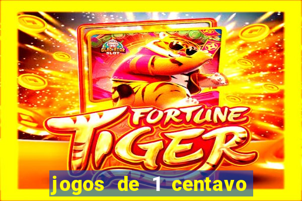 jogos de 1 centavo na blaze