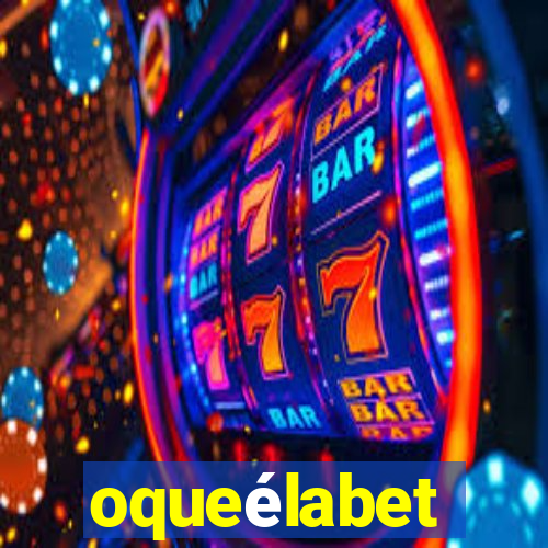 oqueélabet