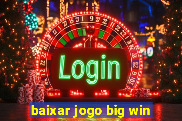 baixar jogo big win