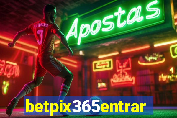 betpix365entrar