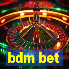 bdm bet