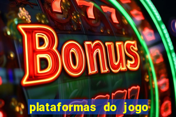 plataformas do jogo do tigrinho