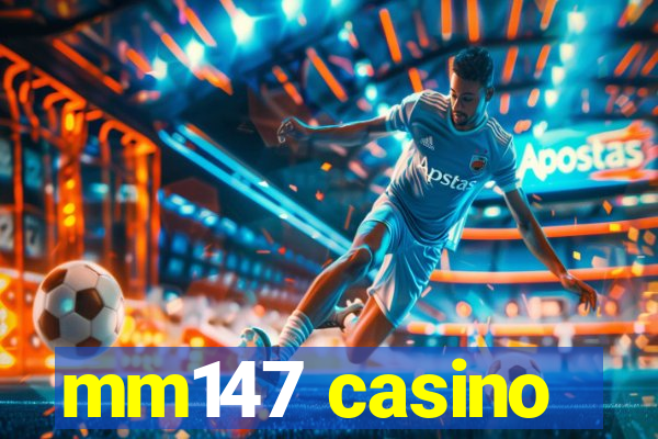 mm147 casino