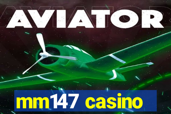 mm147 casino