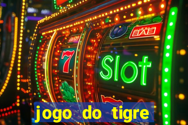 jogo do tigre plataforma chinesa