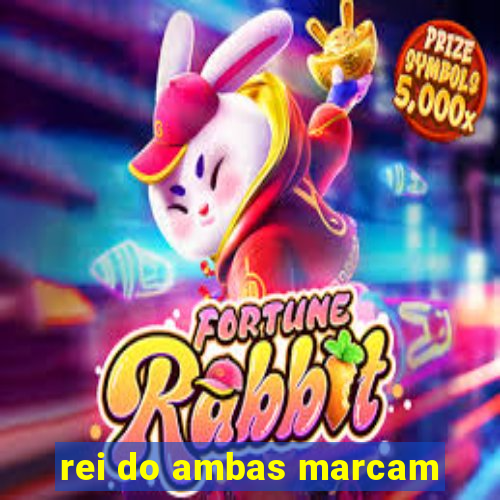 rei do ambas marcam