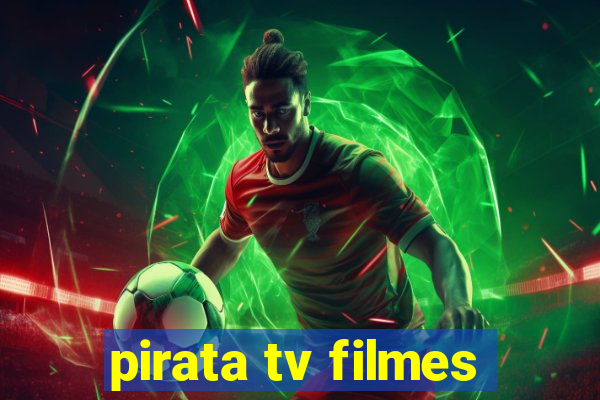 pirata tv filmes