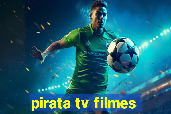 pirata tv filmes