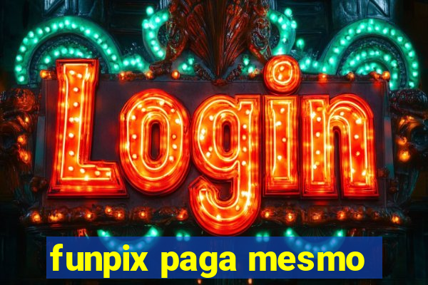 funpix paga mesmo