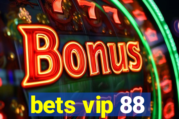 bets vip 88