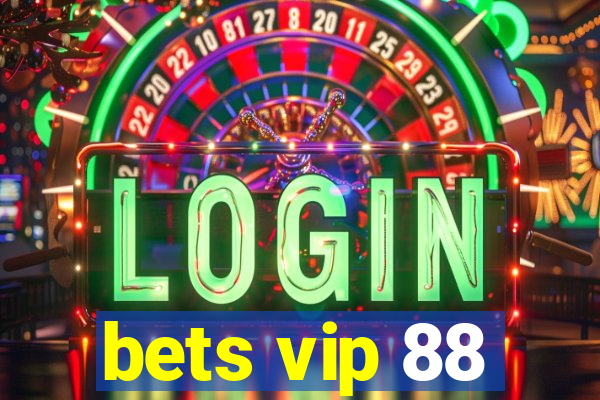 bets vip 88