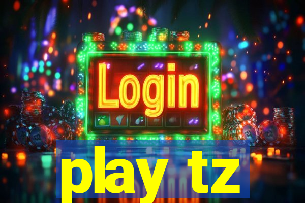 play tz