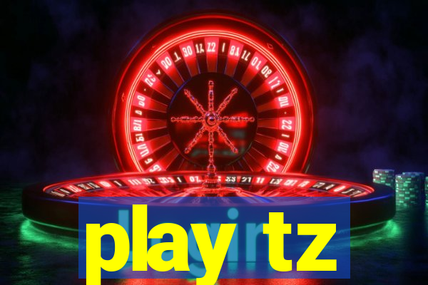 play tz