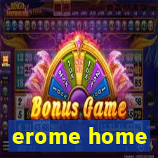 erome home