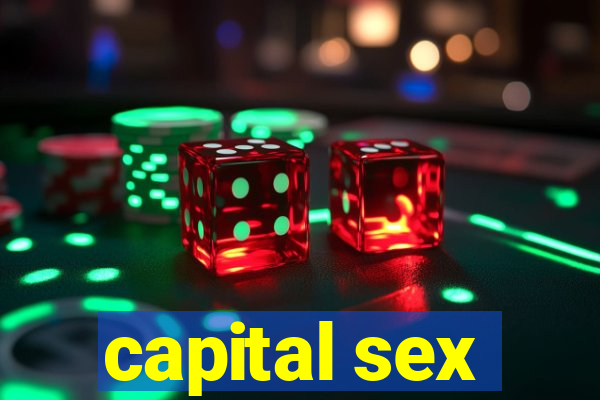 capital sex