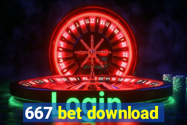 667 bet download