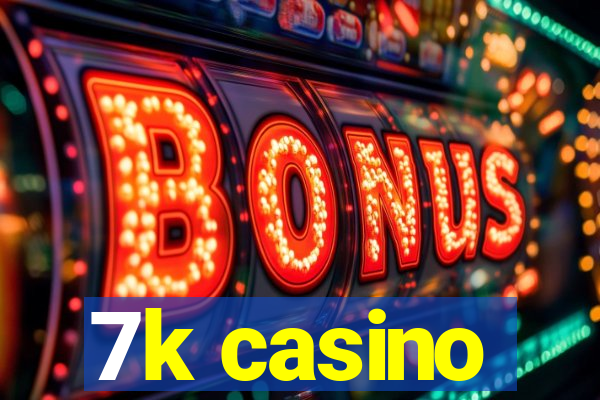 7k casino