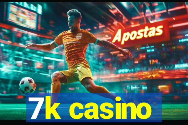 7k casino