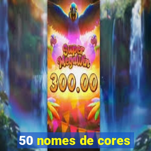 50 nomes de cores