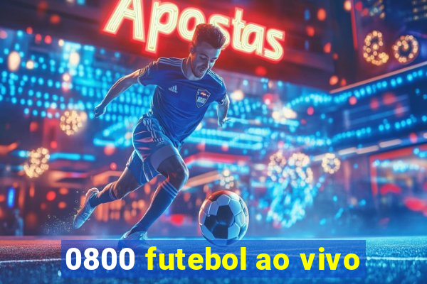 0800 futebol ao vivo