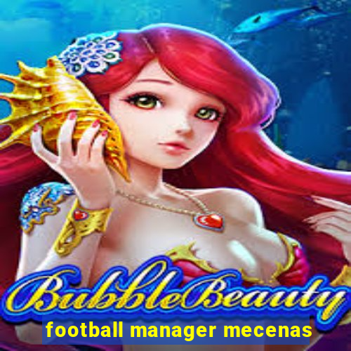 football manager mecenas