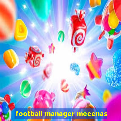 football manager mecenas