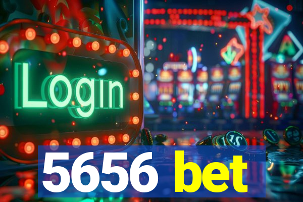 5656 bet