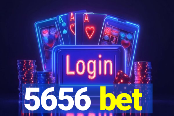 5656 bet