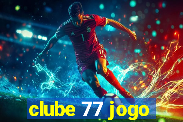 clube 77 jogo