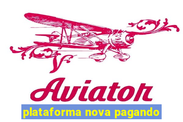 plataforma nova pagando