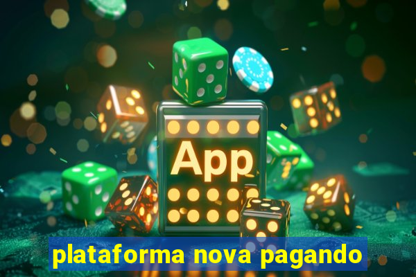 plataforma nova pagando