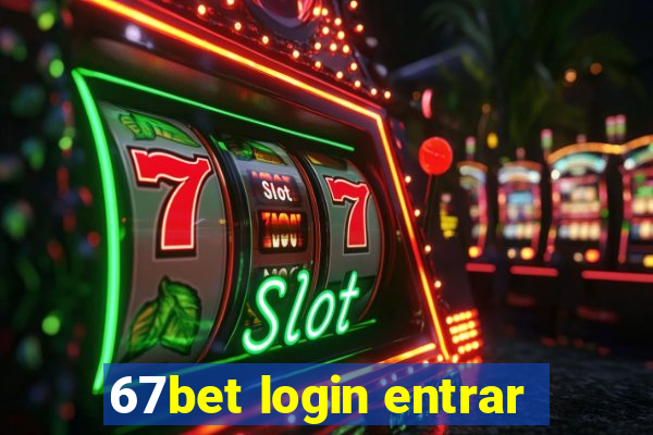 67bet login entrar