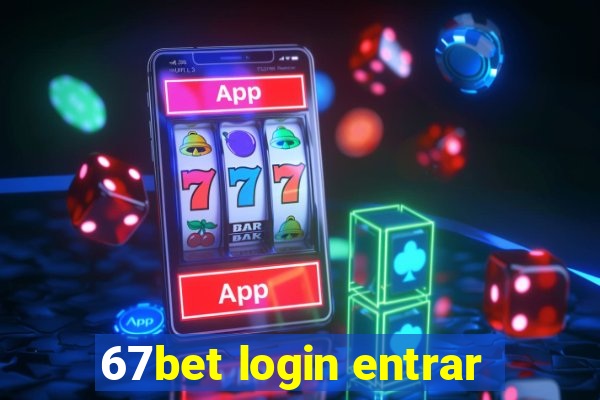 67bet login entrar